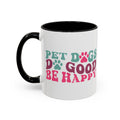 Pet Dogs Do Good Be Happy Coffee Mug