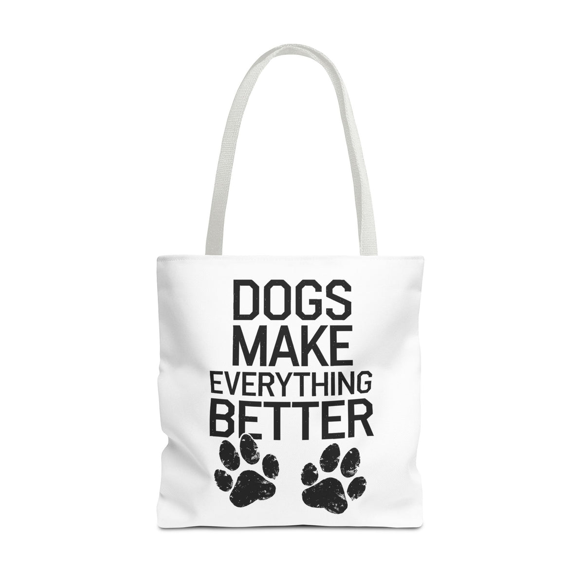 Dogs Make Everything Better Tote Bag - Perfect for Dog Lovers, Pet Owners, Dog Gifts, Shopping, Beach Bag, Everyday Use