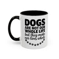 Dogs Are Not Our Whole Life Coffee Mug