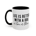Life Is Better With A Dog Coffee Mug