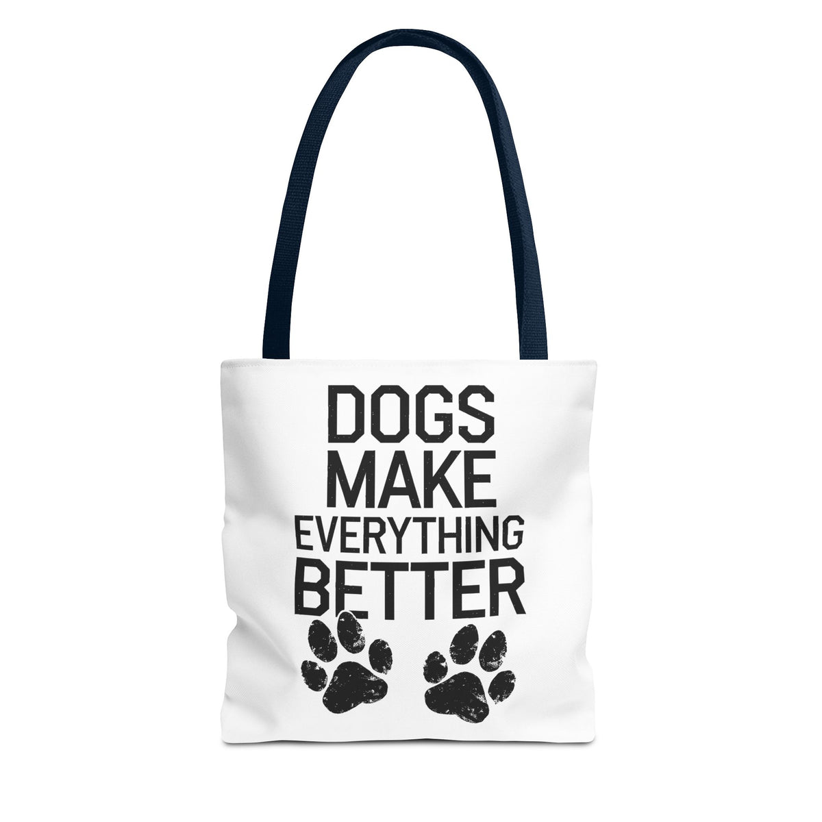 Dogs Make Everything Better Tote Bag - Perfect for Dog Lovers, Pet Owners, Dog Gifts, Shopping, Beach Bag, Everyday Use