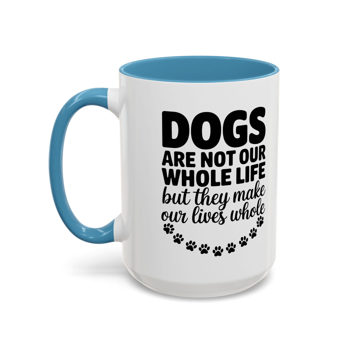 Dogs Are Not Our Whole Life Coffee Mug