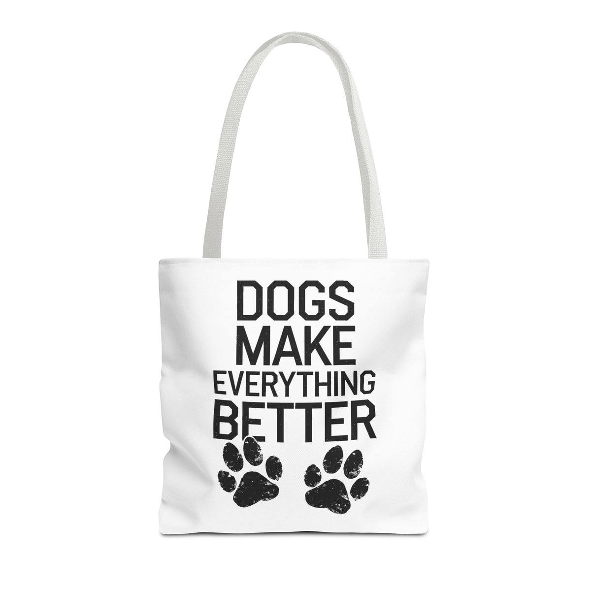Dogs Make Everything Better Tote Bag - Perfect for Dog Lovers, Pet Owners, Dog Gifts, Shopping, Beach Bag, Everyday Use
