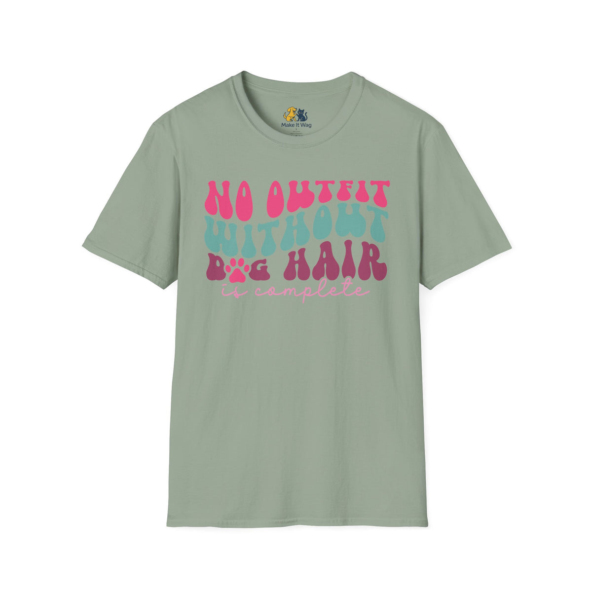 No Outfit Without Dog Hair Is Complete Unisex Softstyle T-Shirt, Pet Lover Gift, Dog Parent Clothing, Casual Wear, Animal Lover Shirt, Funny Dog Apparel