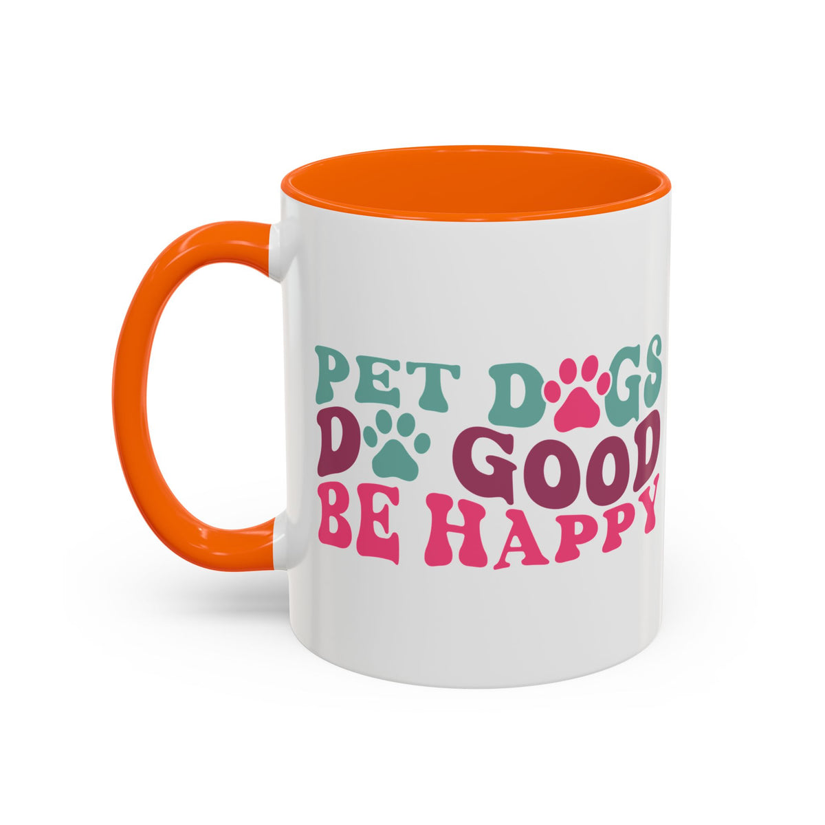 Pet Dogs Do Good Be Happy Coffee Mug