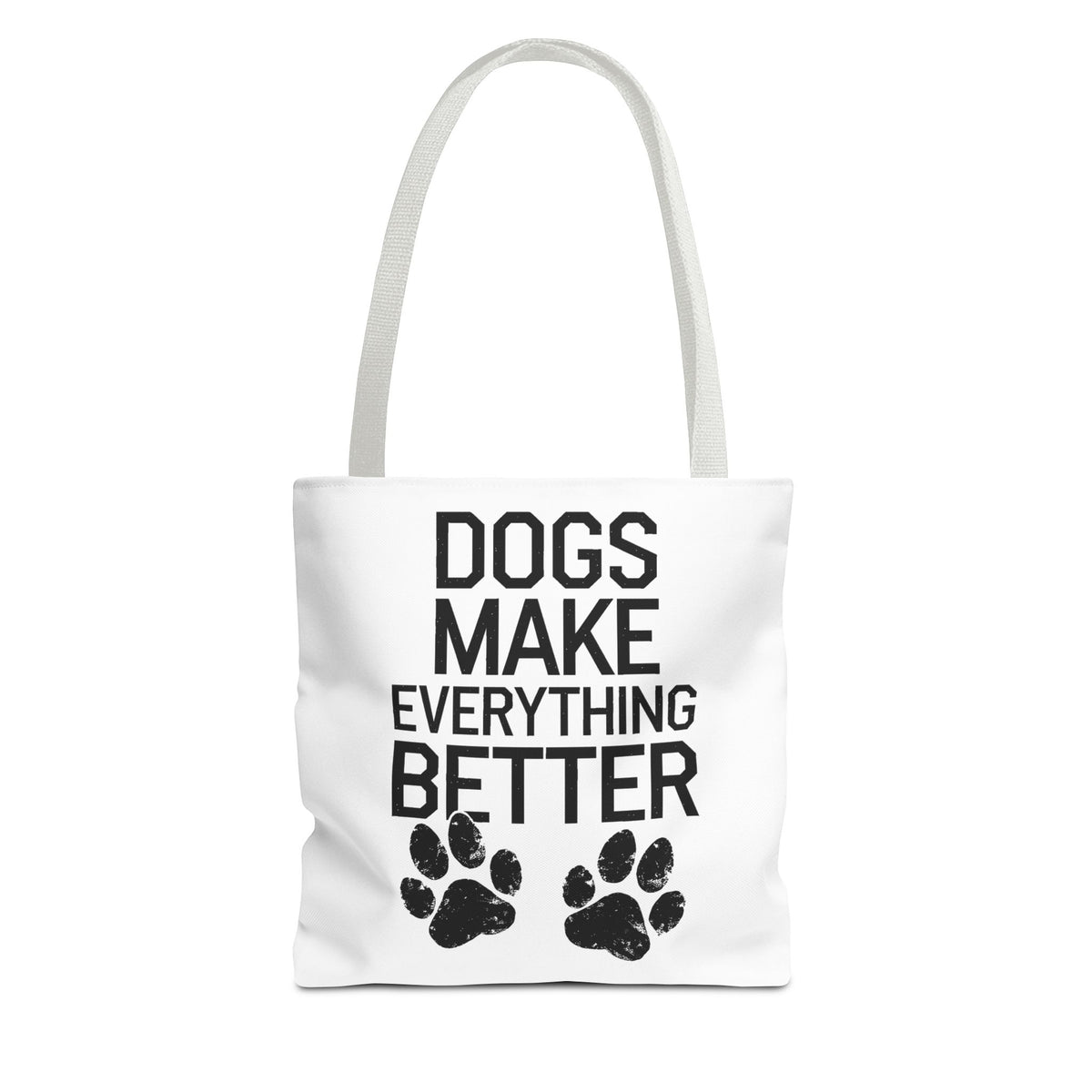 Dogs Make Everything Better Tote Bag - Perfect for Dog Lovers, Pet Owners, Dog Gifts, Shopping, Beach Bag, Everyday Use