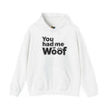 You Had Me at Woof Unisex Hooded Sweatshirt