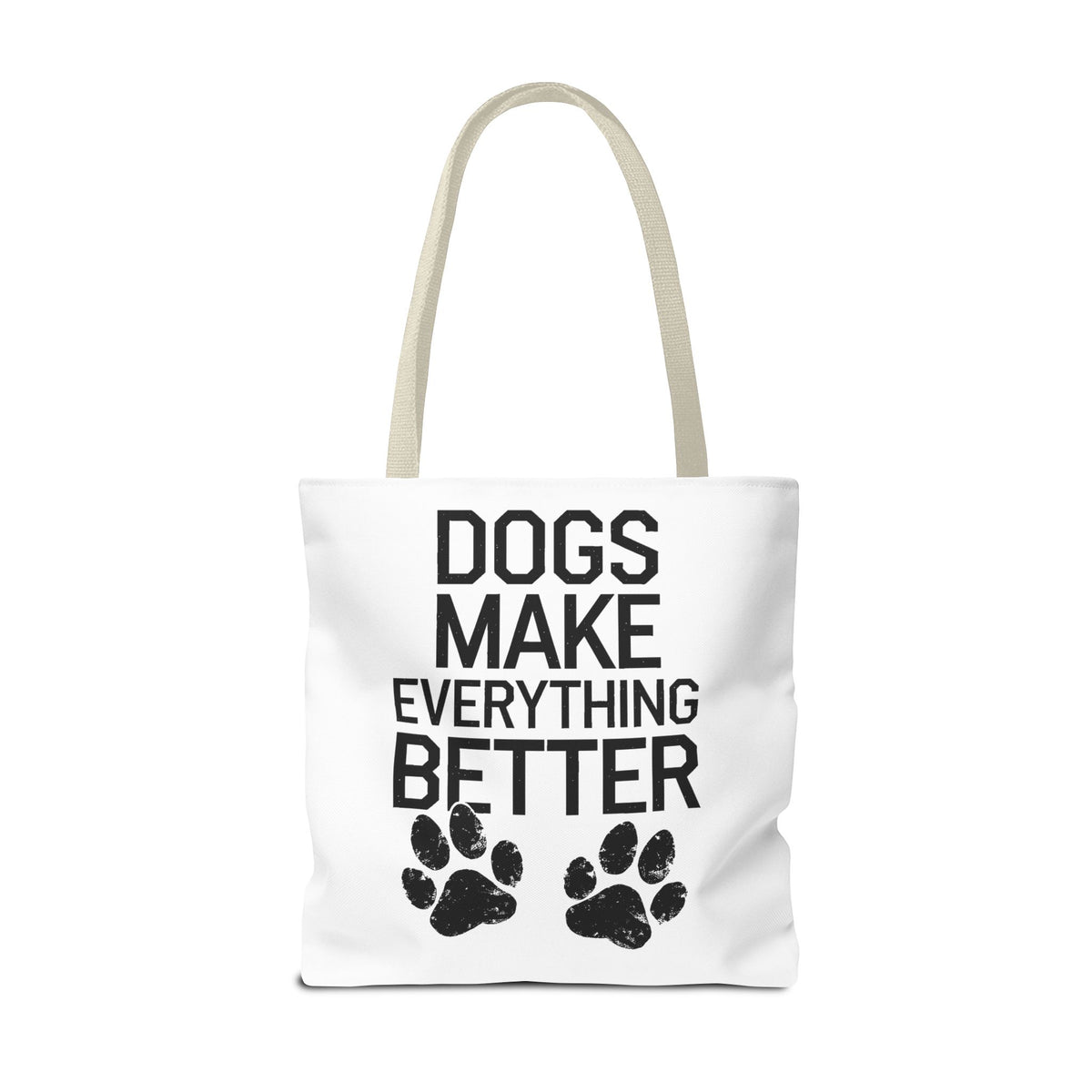 Dogs Make Everything Better Tote Bag - Perfect for Dog Lovers, Pet Owners, Dog Gifts, Shopping, Beach Bag, Everyday Use