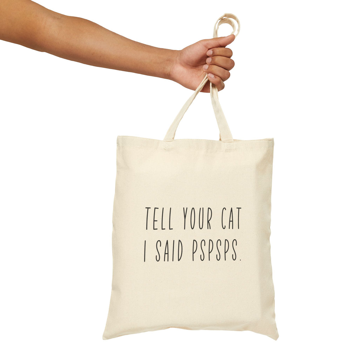 Tell Your Cat I Said Pspsps Canvas Tote Bag