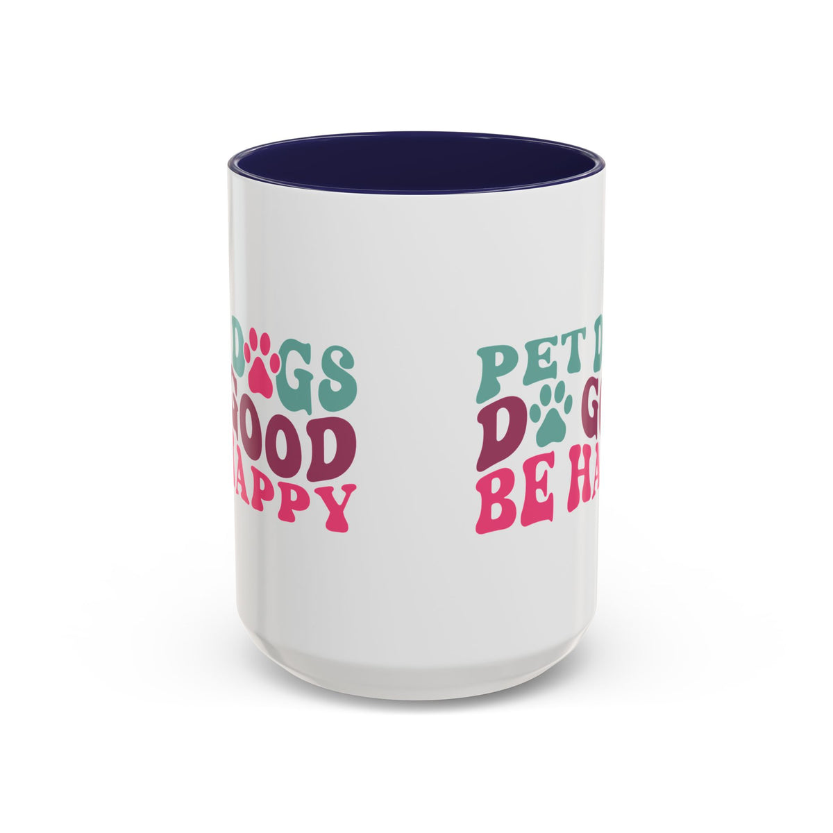 Pet Dogs Do Good Be Happy Coffee Mug