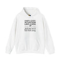 Handle Every Situation Like A Dog Unisex Hooded Sweatshirt