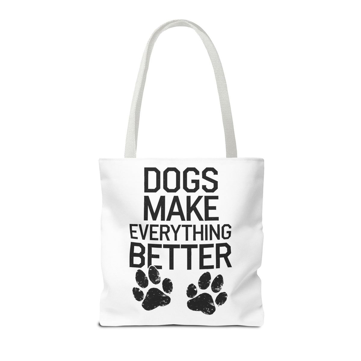 Dogs Make Everything Better Tote Bag - Perfect for Dog Lovers, Pet Owners, Dog Gifts, Shopping, Beach Bag, Everyday Use