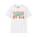 I'm Probably Thinking About My Dog Unisex Softstyle T-Shirt, Pet Lover Gift, Dog Parent Clothing, Casual Wear, Animal Lover Shirt, Funny Dog Apparel