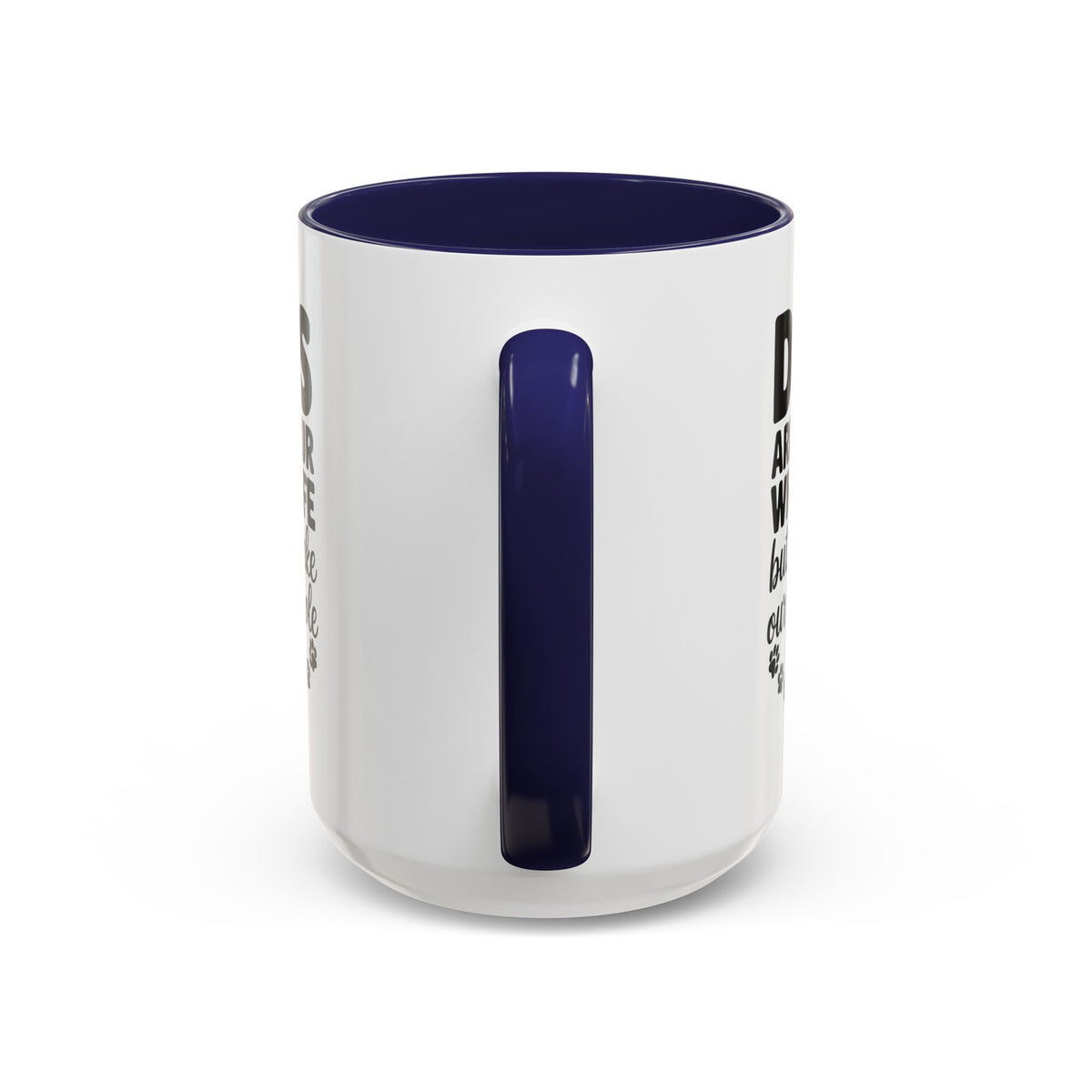 Dogs Are Not Our Whole Life Coffee Mug