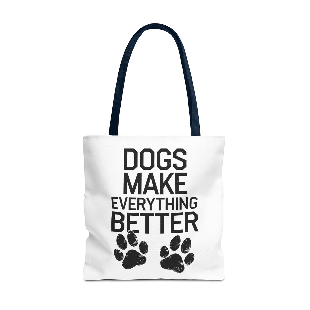 Dogs Make Everything Better Tote Bag - Perfect for Dog Lovers, Pet Owners, Dog Gifts, Shopping, Beach Bag, Everyday Use