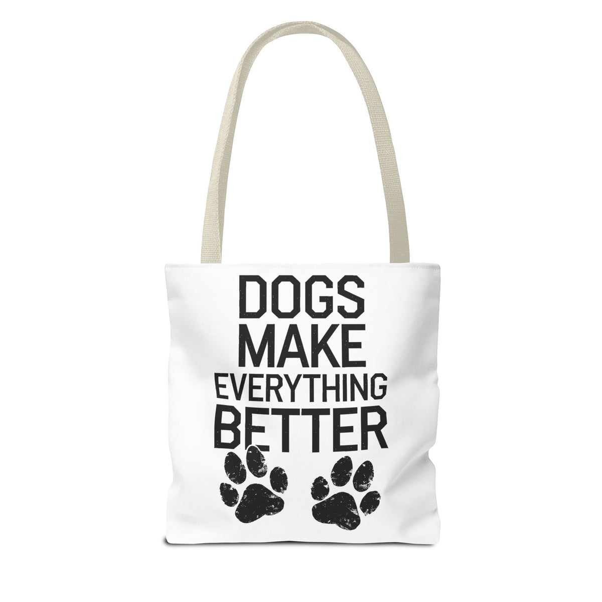 Dogs Make Everything Better Tote Bag - Perfect for Dog Lovers, Pet Owners, Dog Gifts, Shopping, Beach Bag, Everyday Use