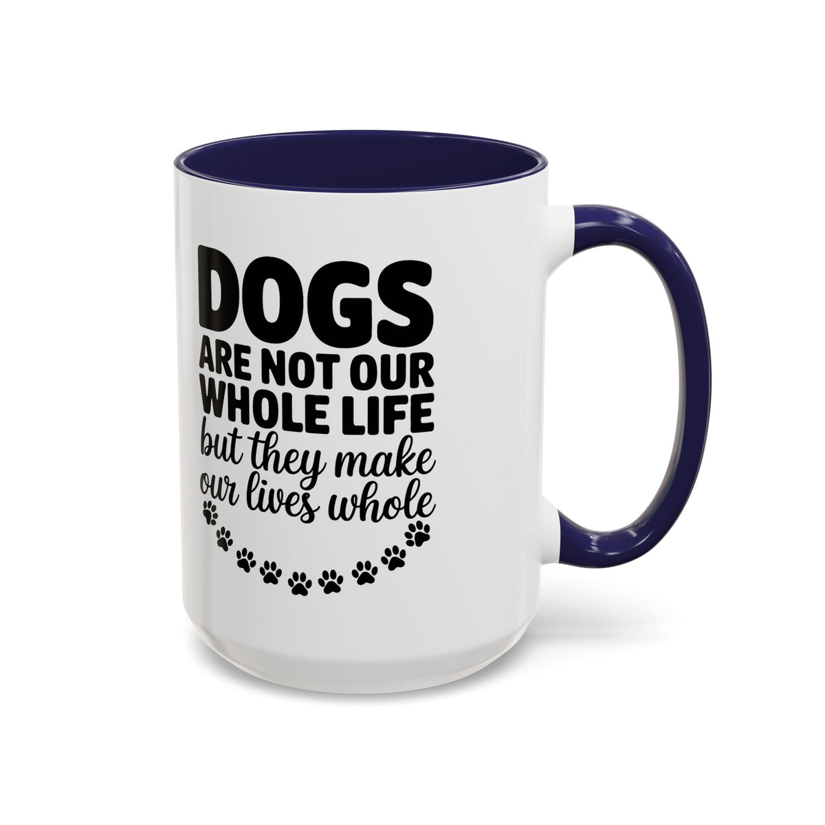 Dogs Are Not Our Whole Life Coffee Mug