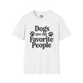 Dog's Are My Favorite People Unisex Softstyle T-Shirt, Pet Lover Gift, Dog Parent Clothing, Casual Wear, Animal Lover Shirt, Funny Dog Apparel