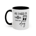 All I Need Is Coffee And My Dog Coffee Mug