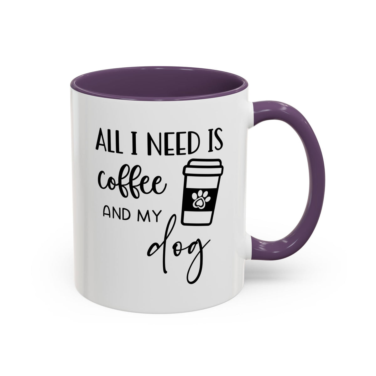 All I Need Is A Coffee And My Dog Coffee Mug 11 Oz