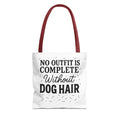 No Outfit Is Complete Without Dog Hair Tote Bag - Perfect for Dog Lovers, Pet Owners, Dog Gifts, Shopping, Beach Bag, Everyday Use