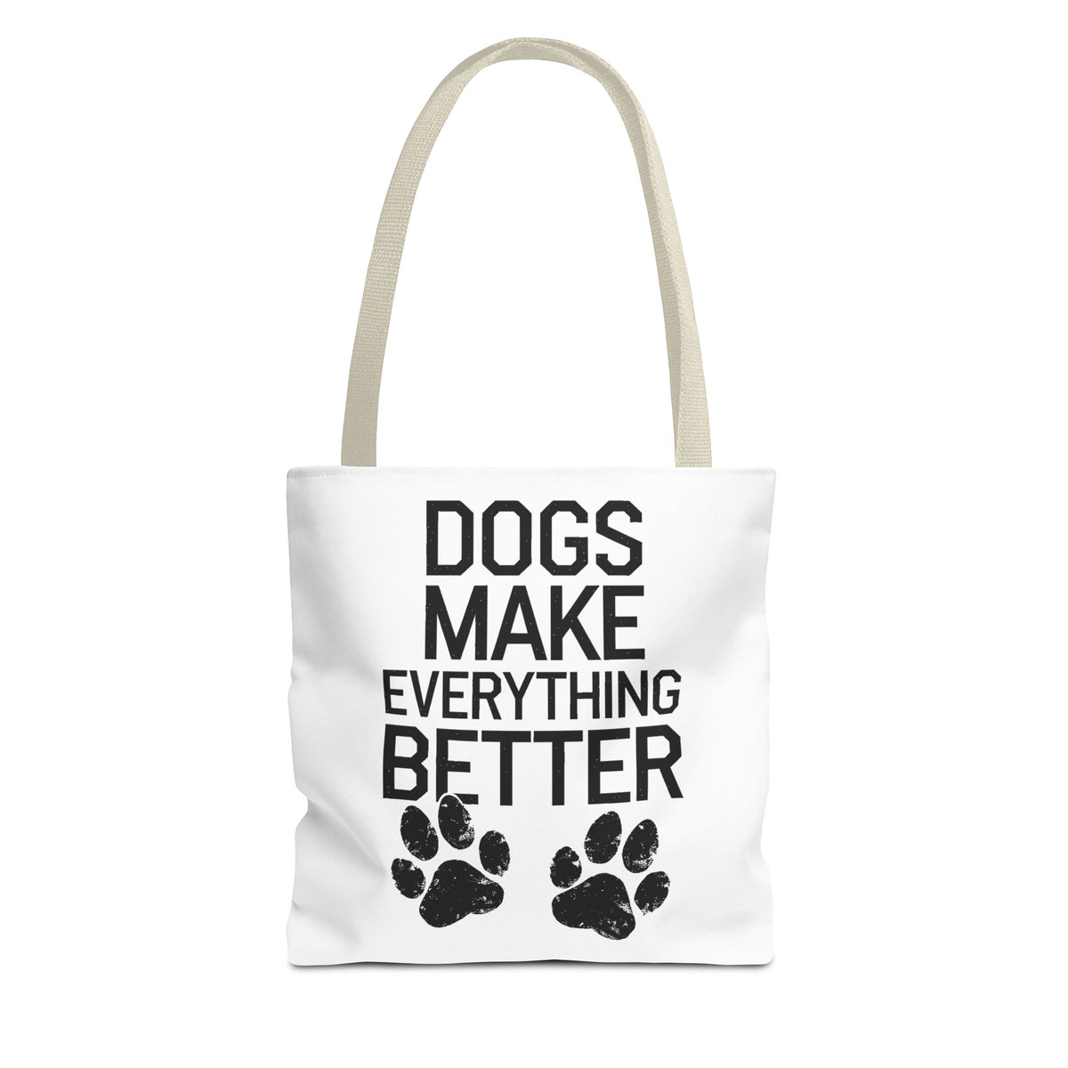 Dogs Make Everything Better Tote Bag - Perfect for Dog Lovers, Pet Owners, Dog Gifts, Shopping, Beach Bag, Everyday Use