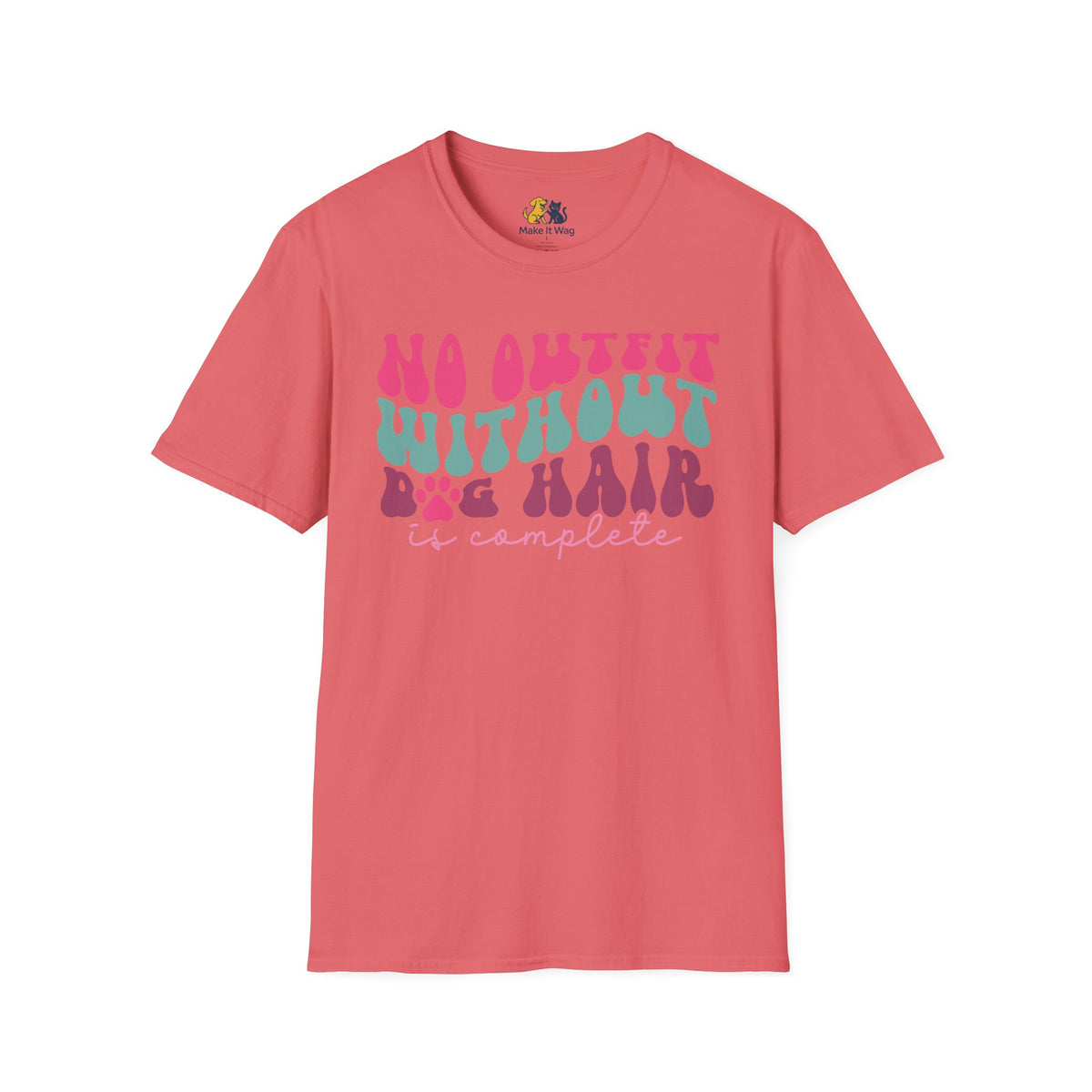 No Outfit Without Dog Hair Is Complete Unisex Softstyle T-Shirt, Pet Lover Gift, Dog Parent Clothing, Casual Wear, Animal Lover Shirt, Funny Dog Apparel