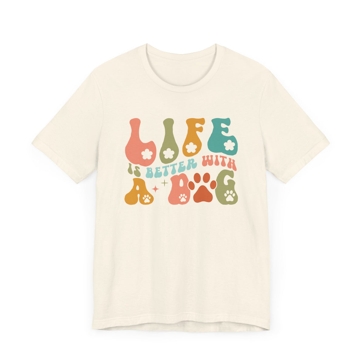Life Is Better With A Dog Unisex T-Shirt