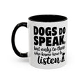 Dog's Do Speak Coffee Mug