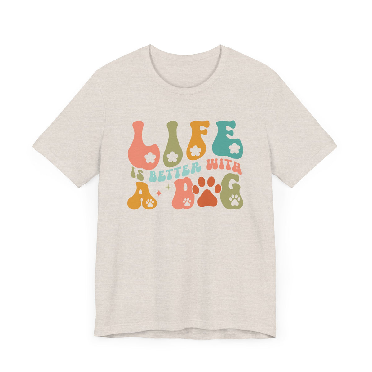 Life Is Better With A Dog Unisex T-Shirt