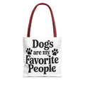 Dog's Are My Favorite People Tote Bag - Perfect for Dog Lovers, Pet Owners, Dog Gifts, Shopping, Beach Bag, Everyday Use