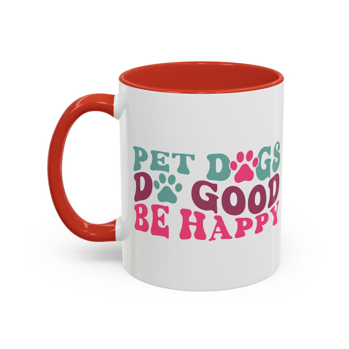 Pet Dogs Do Good Be Happy Coffee Mug